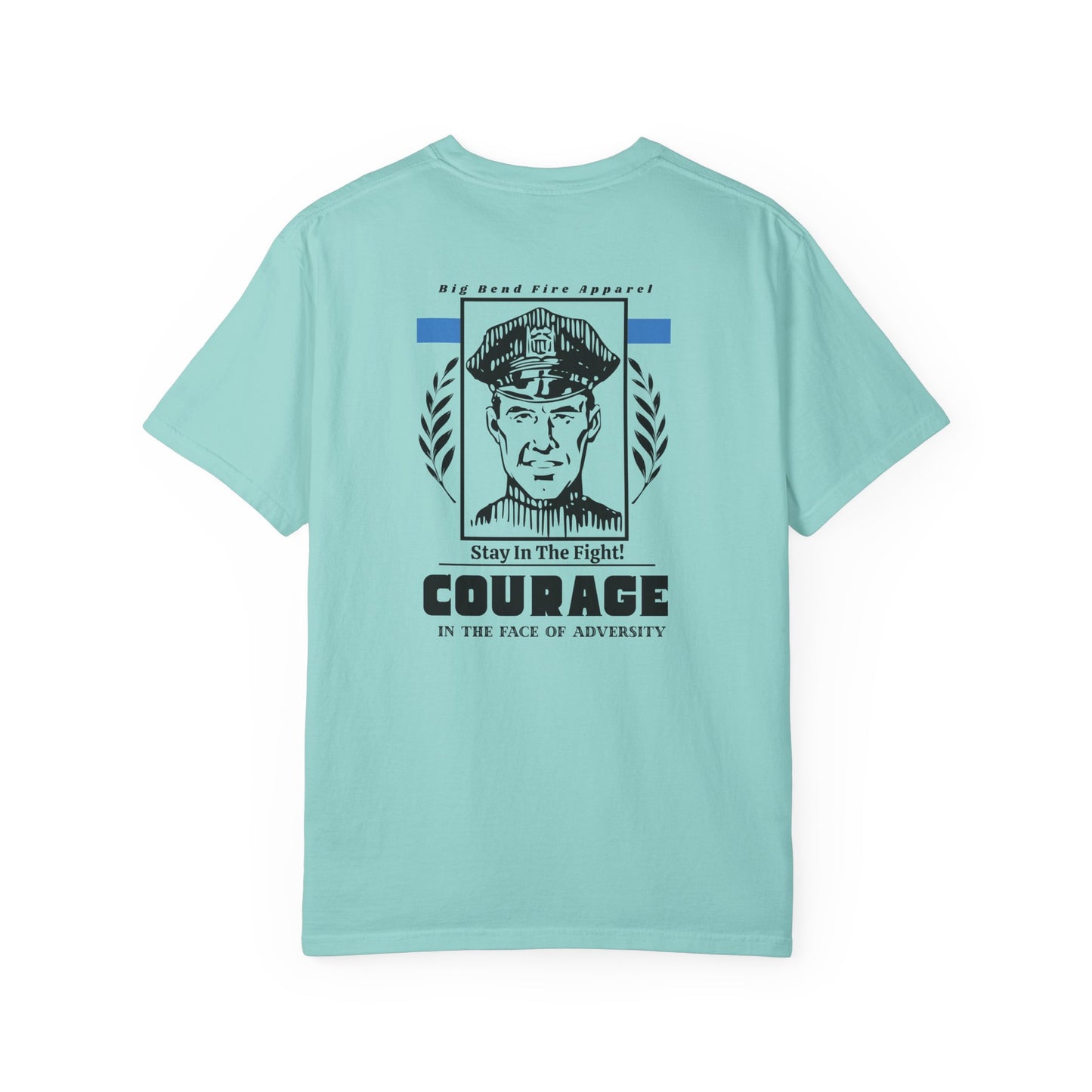 Courage Unisex Garment-Dyed T-Shirt - Stay In The Fight!