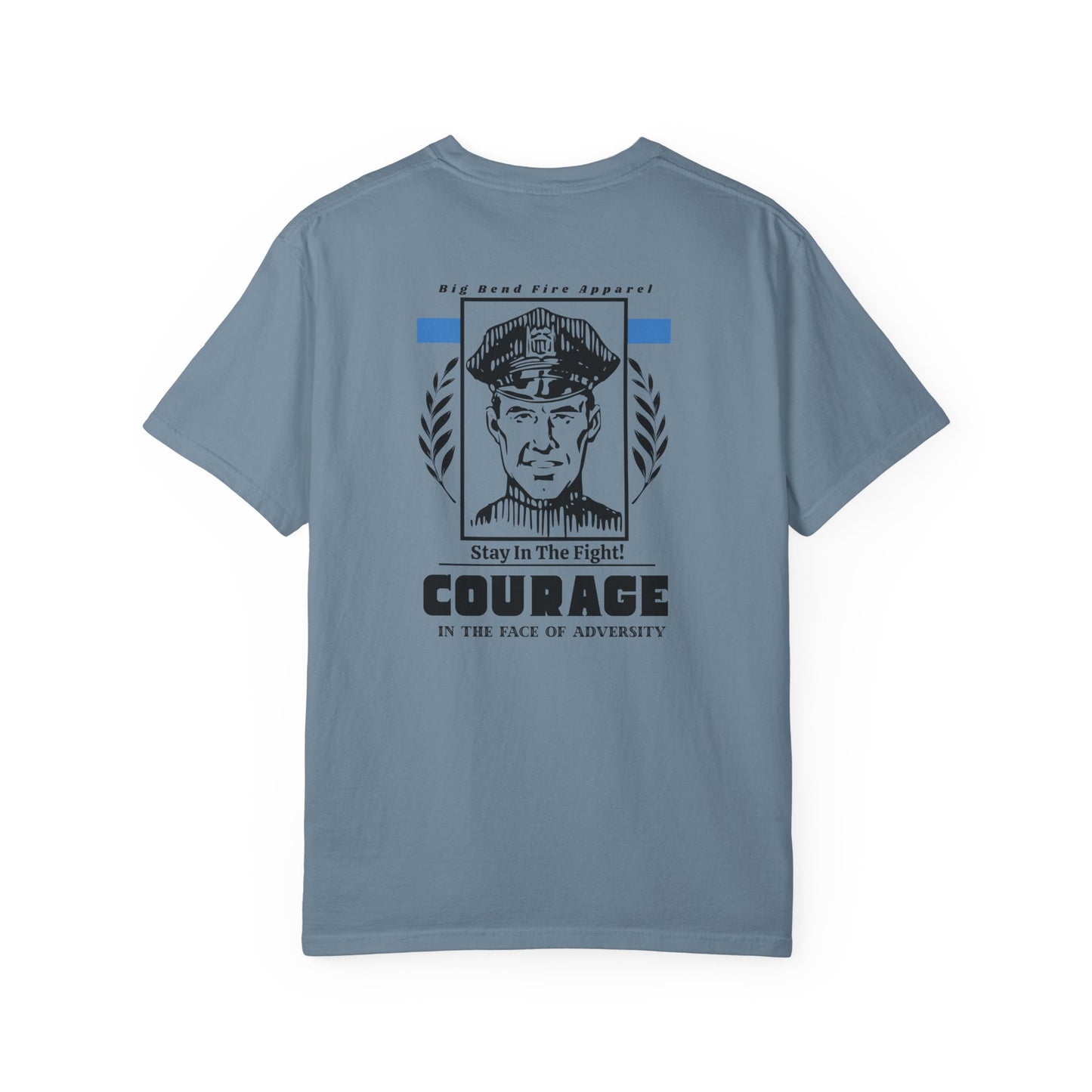 Courage Unisex Garment-Dyed T-Shirt - Stay In The Fight!