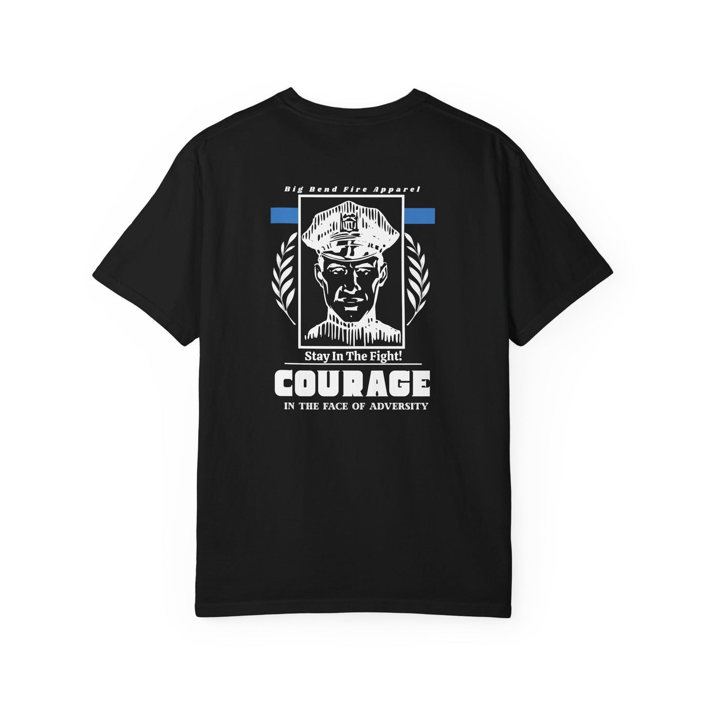 Courage Unisex Garment-Dyed T-Shirt - Stay In The Fight!
