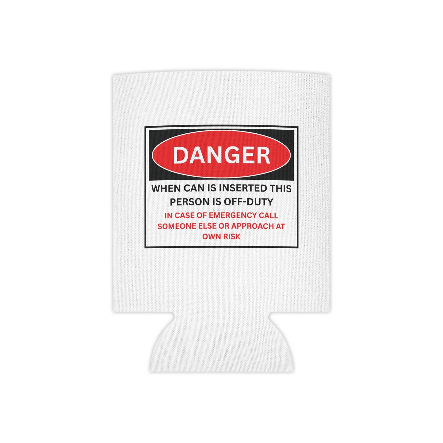 Danger coozie - Funny coozie for drinks