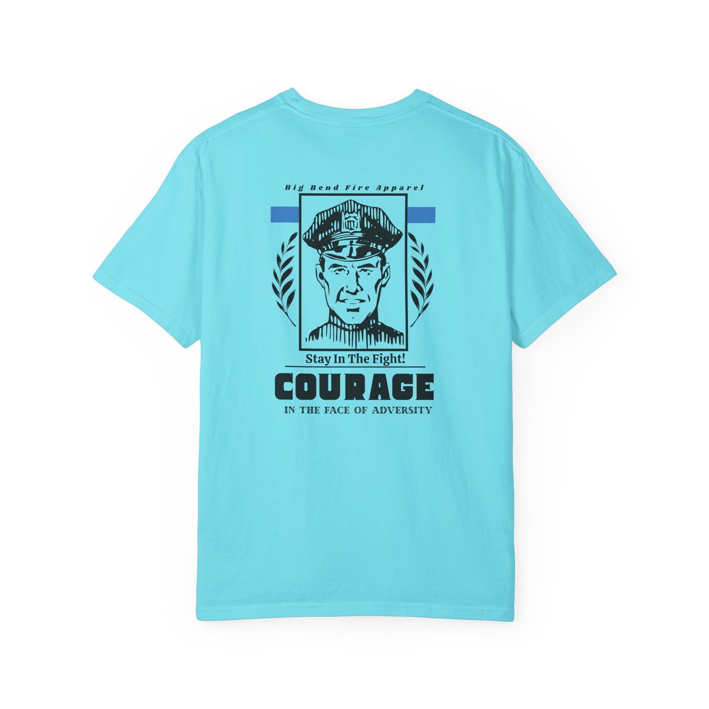 Courage Unisex Garment-Dyed T-Shirt - Stay In The Fight!