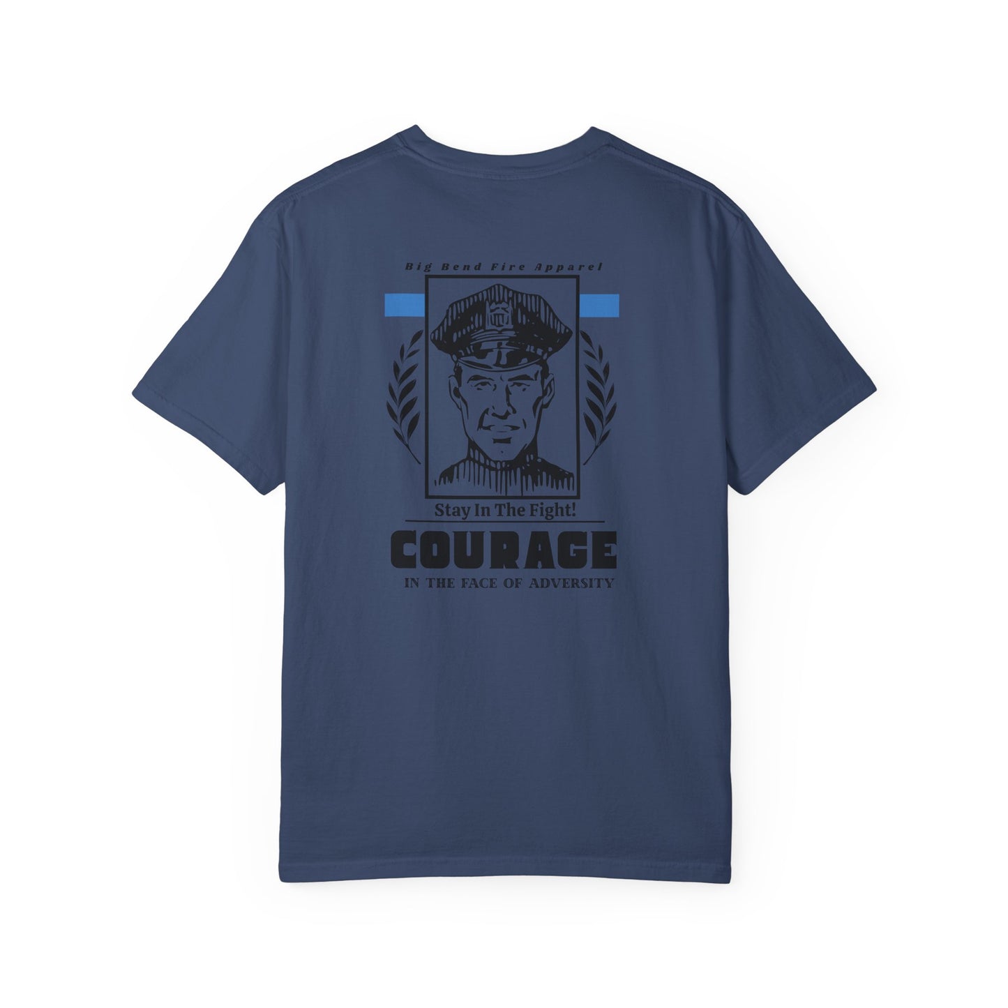 Courage Unisex Garment-Dyed T-Shirt - Stay In The Fight!