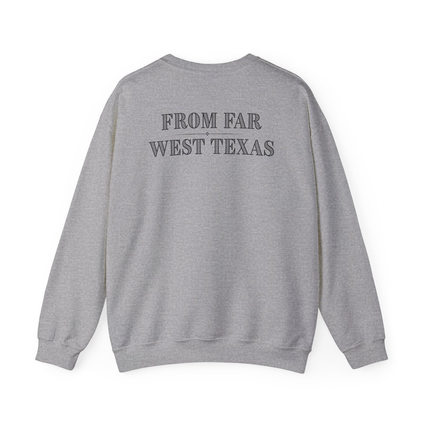 From Far West Texas Crewneck Sweatshirt | Cozy Gift for Wildfire Enthusiasts, Perfect for Fall, Texas Pride, and Casual Outings