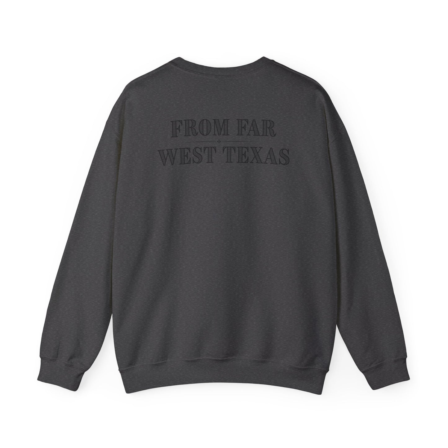 From Far West Texas Crewneck Sweatshirt | Cozy Gift for Wildfire Enthusiasts, Perfect for Fall, Texas Pride, and Casual Outings