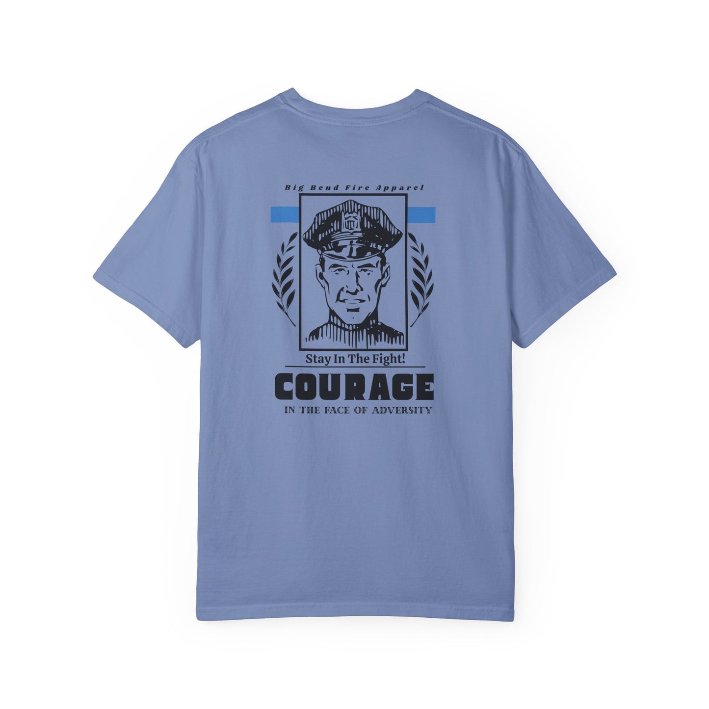 Courage Unisex Garment-Dyed T-Shirt - Stay In The Fight!