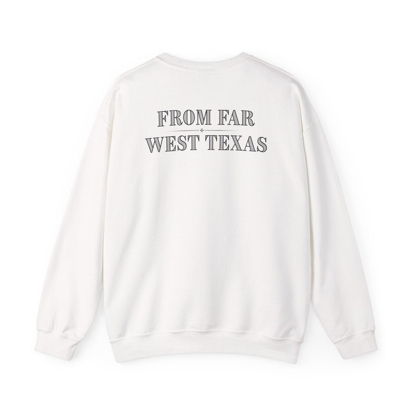 From Far West Texas Crewneck Sweatshirt | Cozy Gift for Wildfire Enthusiasts, Perfect for Fall, Texas Pride, and Casual Outings