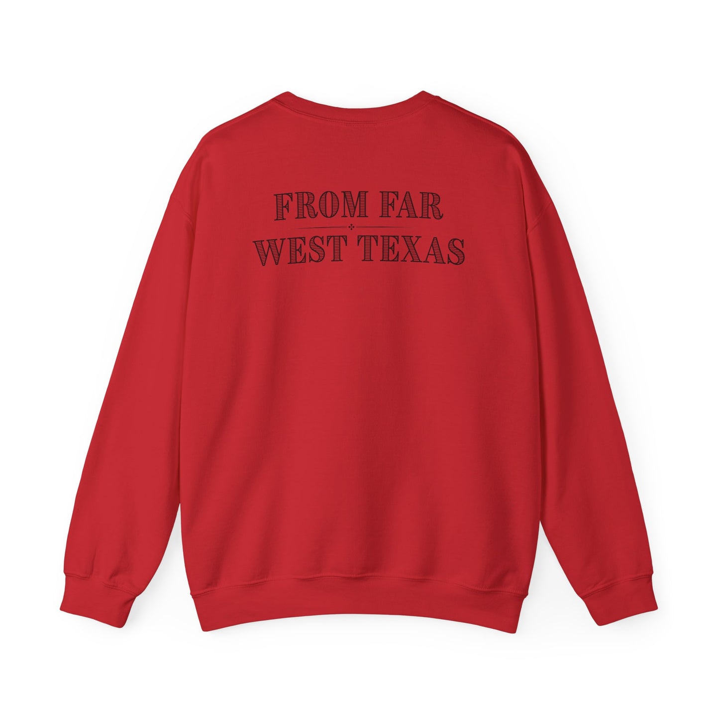 From Far West Texas Crewneck Sweatshirt | Cozy Gift for Wildfire Enthusiasts, Perfect for Fall, Texas Pride, and Casual Outings